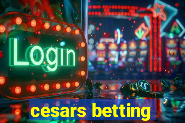 cesars betting